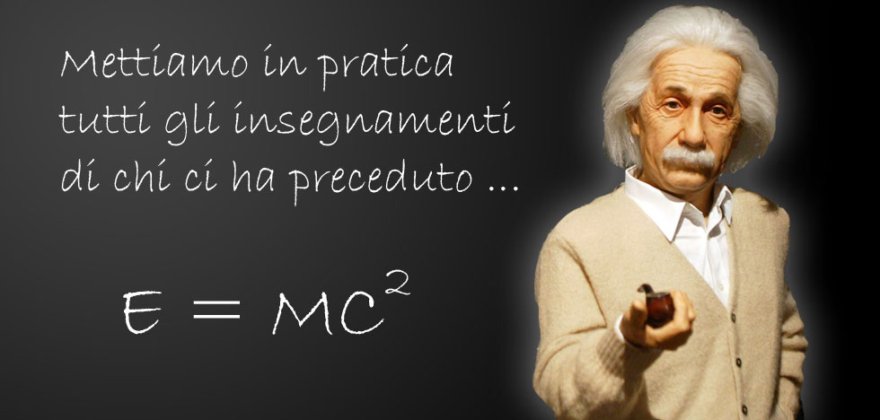 Mettiamo in pratica tutti gli insegnamenti di chi ci ha preceduto